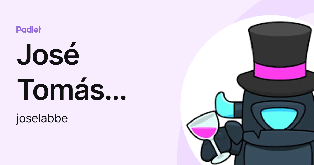 José Tomás Augusto Labbé Pérez (joselabbe) profile | Padlet