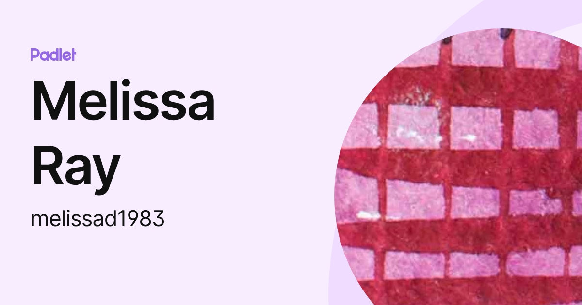 Melissa Ray (melissad1983) profile | Padlet