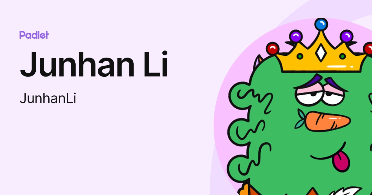 Junhan Li (JunhanLi) profile | Padlet