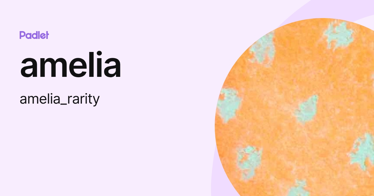amelia (amelia_rarity) profile | Padlet