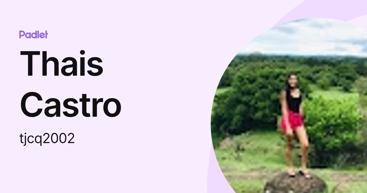 Thais Castro (tjcq2002) profile | Padlet