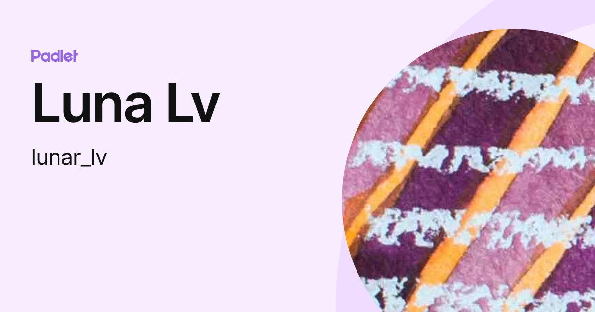Luna Lv (lunar_lv) profile | Padlet