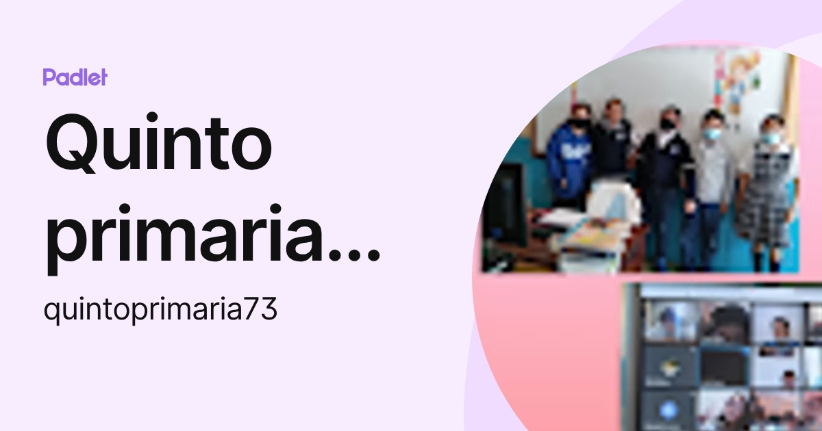 Quinto primaria 2022 (quintoprimaria73) profile | Padlet