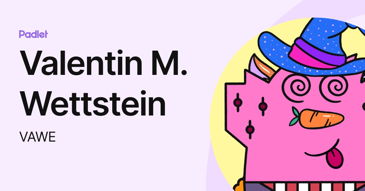 Valentin M. Wettstein (VAWE) profile | Padlet