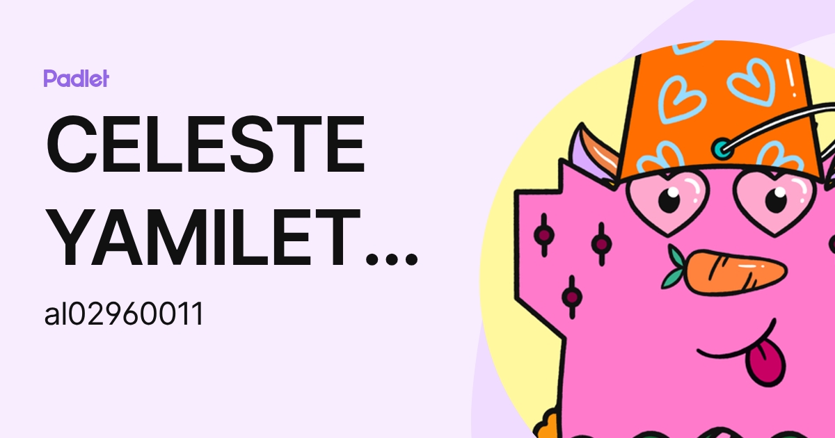 CELESTE YAMILET MARROQUIN MARTINEZ (al02960011) profile | Padlet