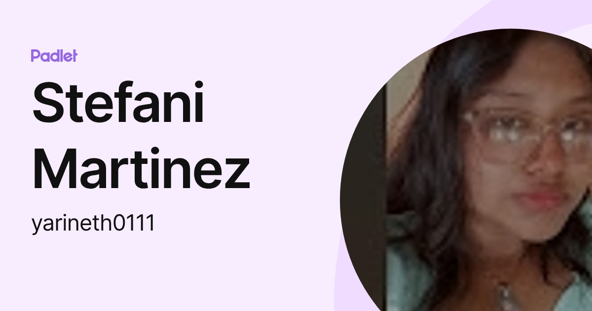 Stefani Martinez (yarineth0111) profile | Padlet