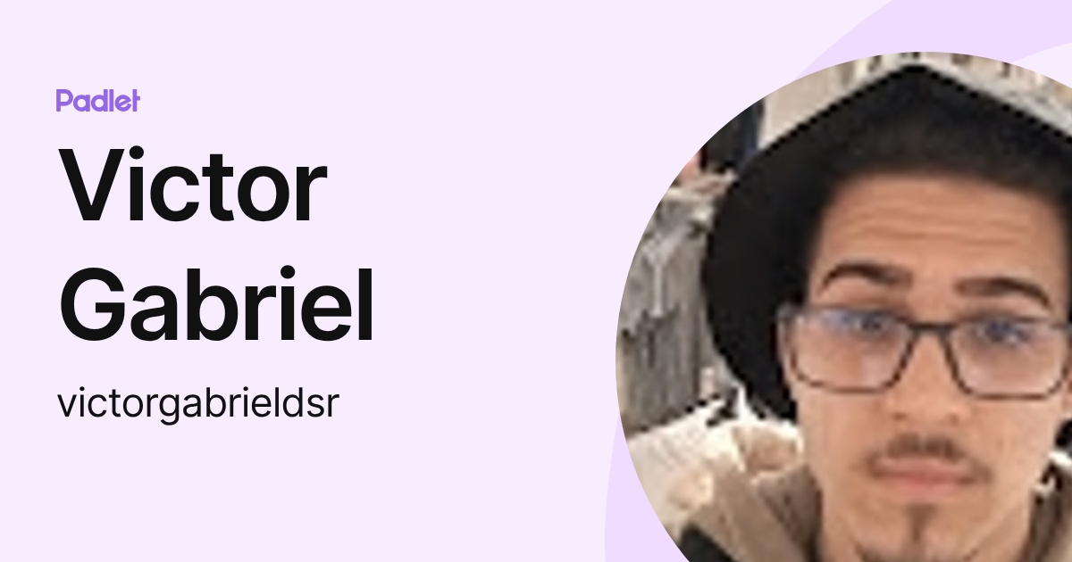 Victor Gabriel (victorgabrieldsr) profile | Padlet
