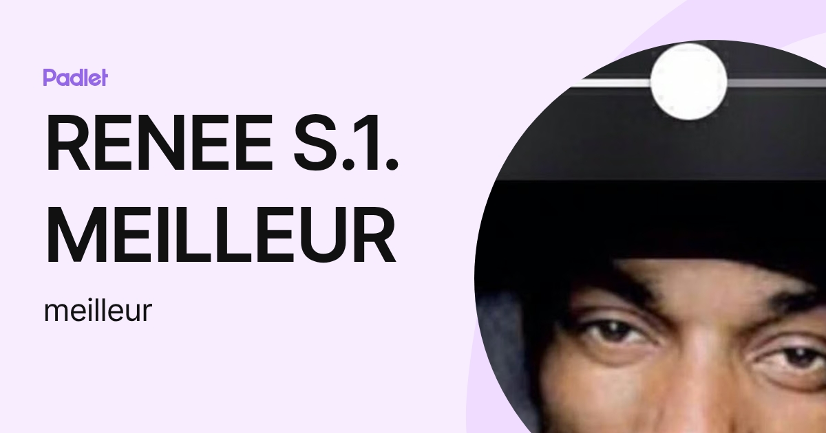 RENEE S.1. MEILLEUR (meilleur) profile | Padlet