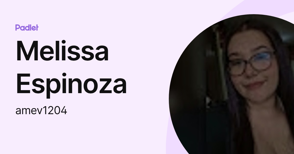 Melissa Espinoza (amev1204) profile | Padlet