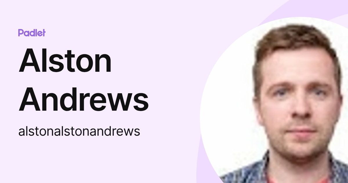Alston Andrews (alstonalstonandrews) profile | Padlet