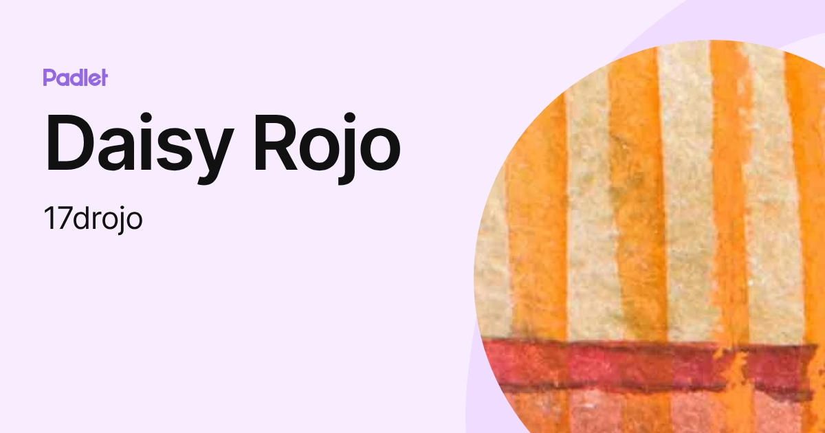 Daisy Rojo (17drojo) profile | Padlet