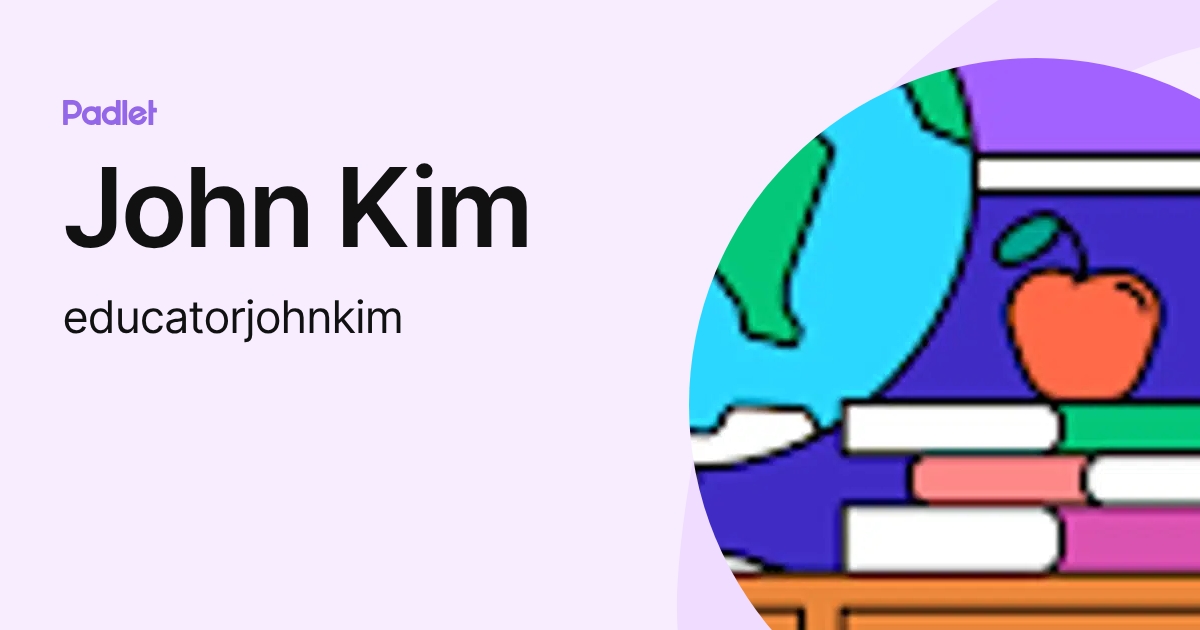 John Kim (educatorjohnkim) profile | Padlet