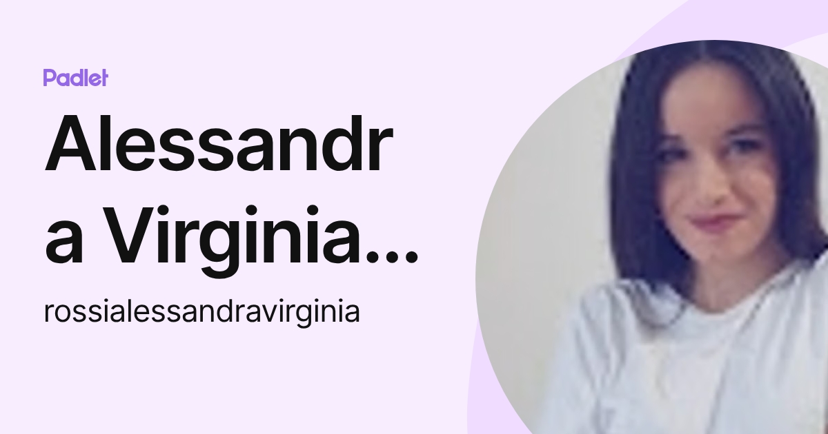 Alessandra Virginia Rossi (rossialessandravirginia) profile | Padlet