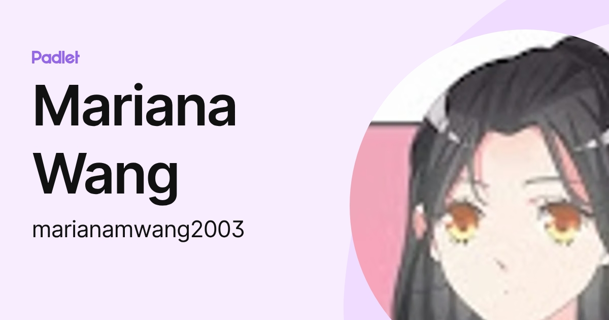 Mariana Wang (marianamwang2003) profile | Padlet