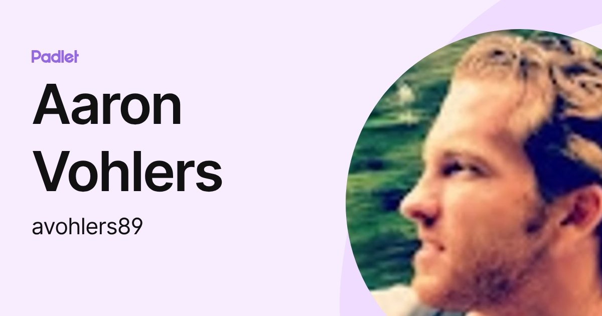 Aaron Vohlers (avohlers89) profile | Padlet