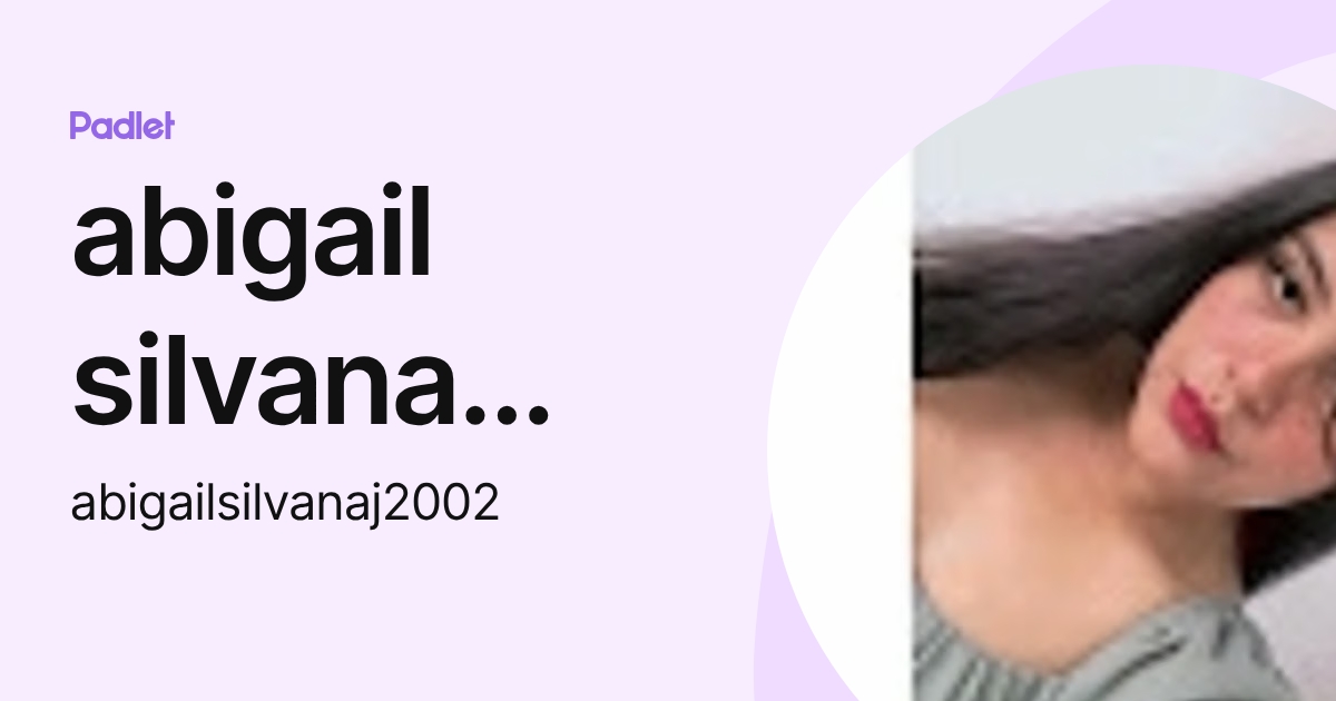 abigail silvana juarez gomez (abigailsilvanaj2002) profile | Padlet