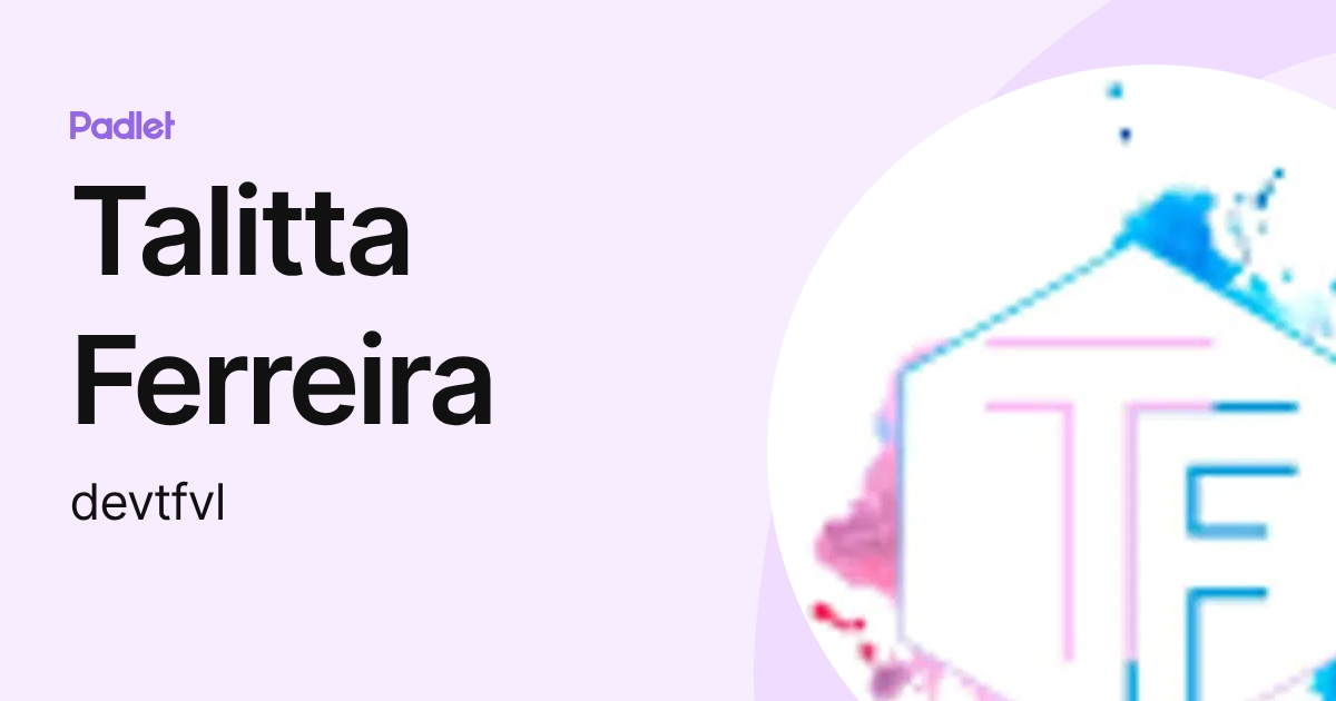 Talitta Ferreira (devtfvl) profile | Padlet