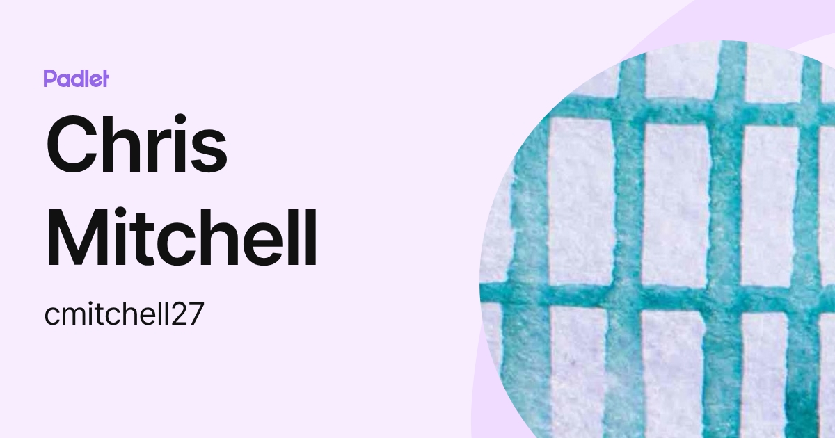Chris Mitchell (cmitchell27) profile | Padlet