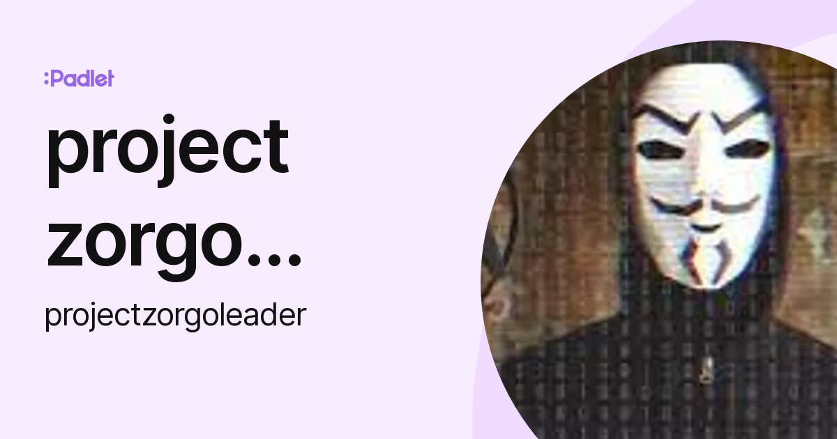 project zorgo leader (projectzorgoleader) profile | Padlet