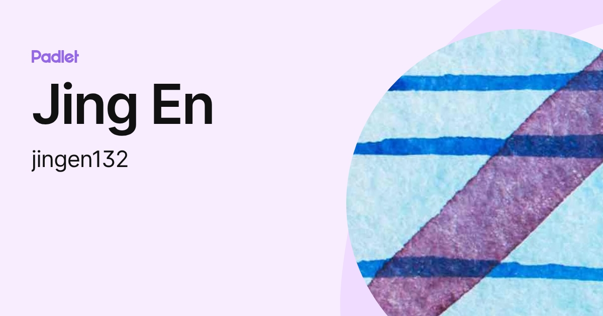 Jing En (jingen132) profile | Padlet