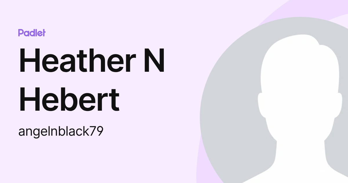 Heather N Hebert (angelnblack79) profile | Padlet