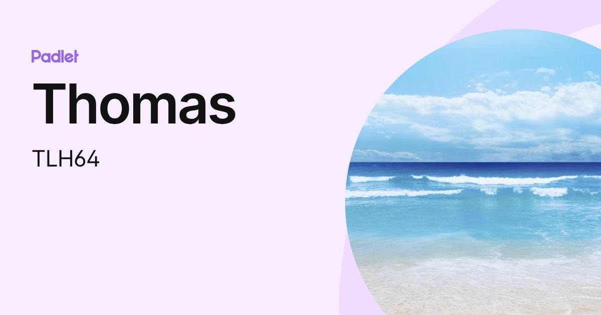 Thomas (TLH64) profile | Padlet