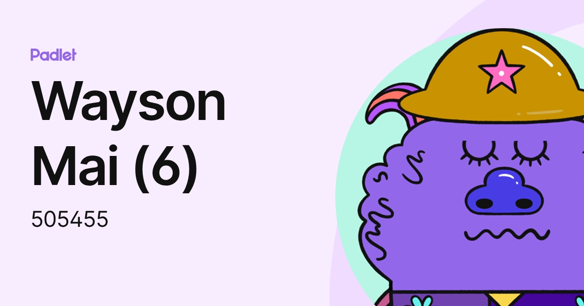 Wayson Wayson Mai (6) (505455) profile | Padlet