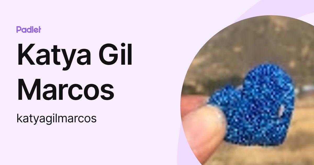 Katya Gil Marcos (katyagilmarcos) profile | Padlet