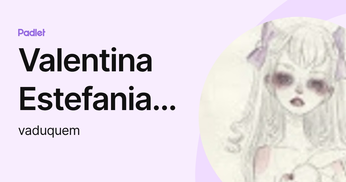 Valentina Estefania Duque Mora (vaduquem) profile | Padlet