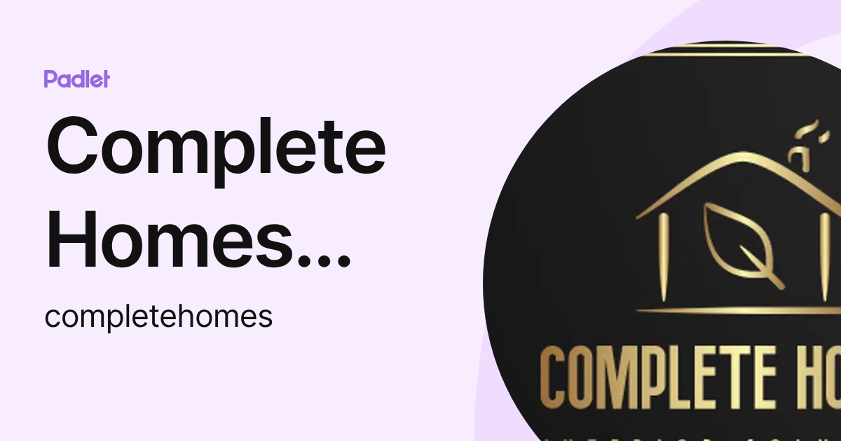Complete Homes Solutions (completehomes) profile | Padlet