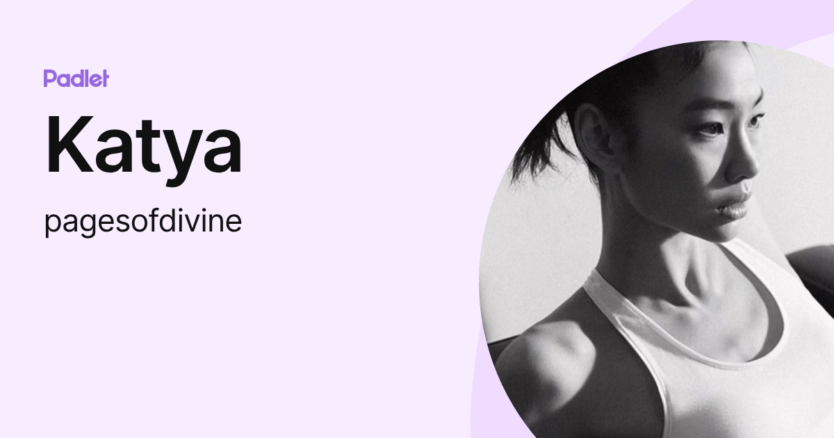 Katya (pagesofdivine) profile | Padlet