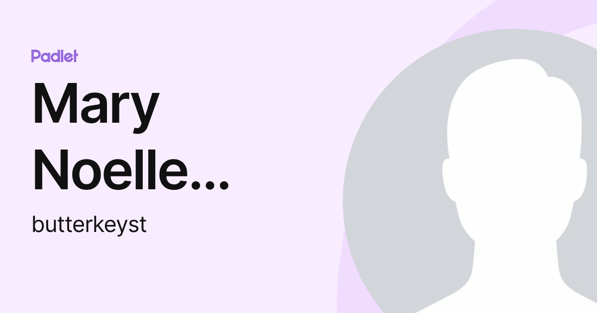 Mary Noelle Necesito (butterkeyst) profile | Padlet