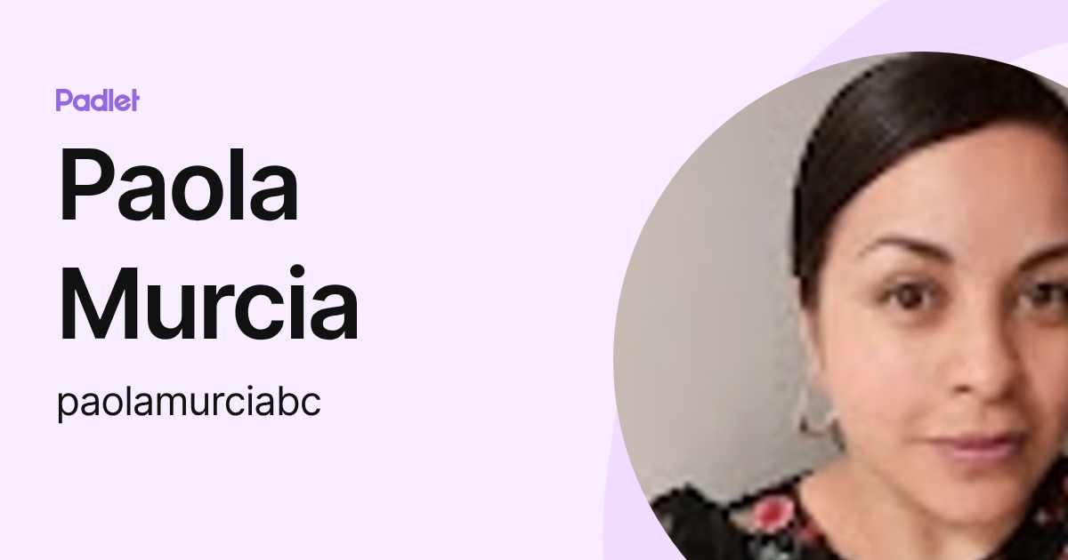 Paola Murcia (paolamurciabc) profile | Padlet