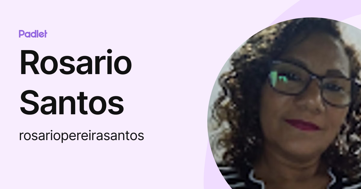 Rosario Santos (rosariopereirasantos) profile | Padlet