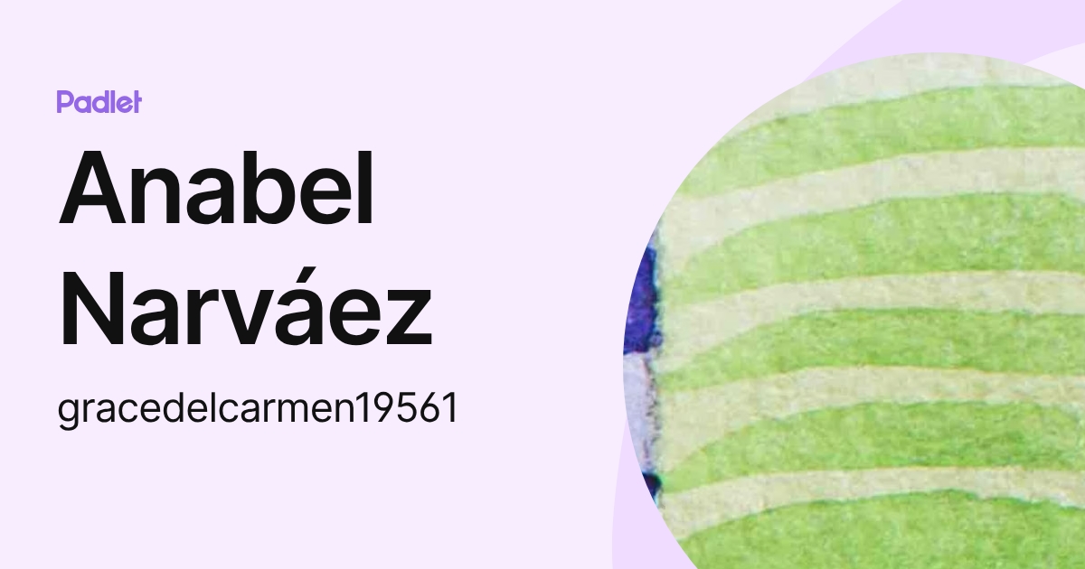 Anabel Narváez (gracedelcarmen19561) profile | Padlet