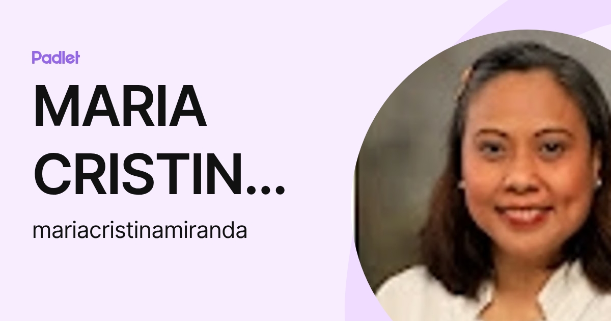 MARIA CRISTINA MIRANDA (mariacristinamiranda) profile | Padlet