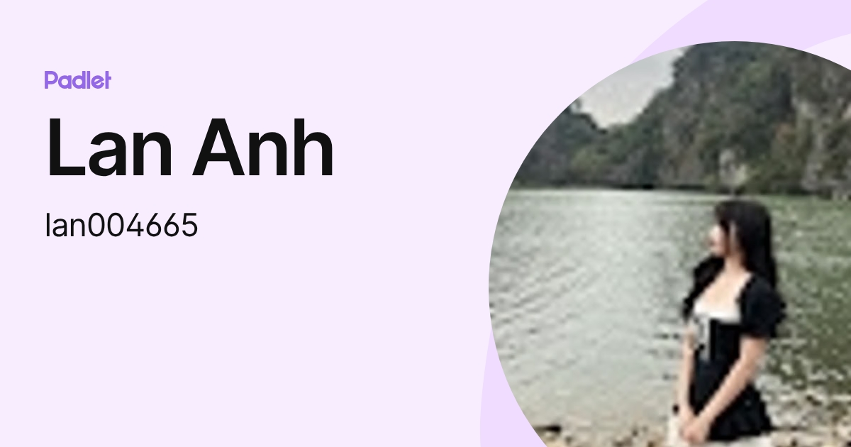 Lan Anh (lan004665) profile | Padlet