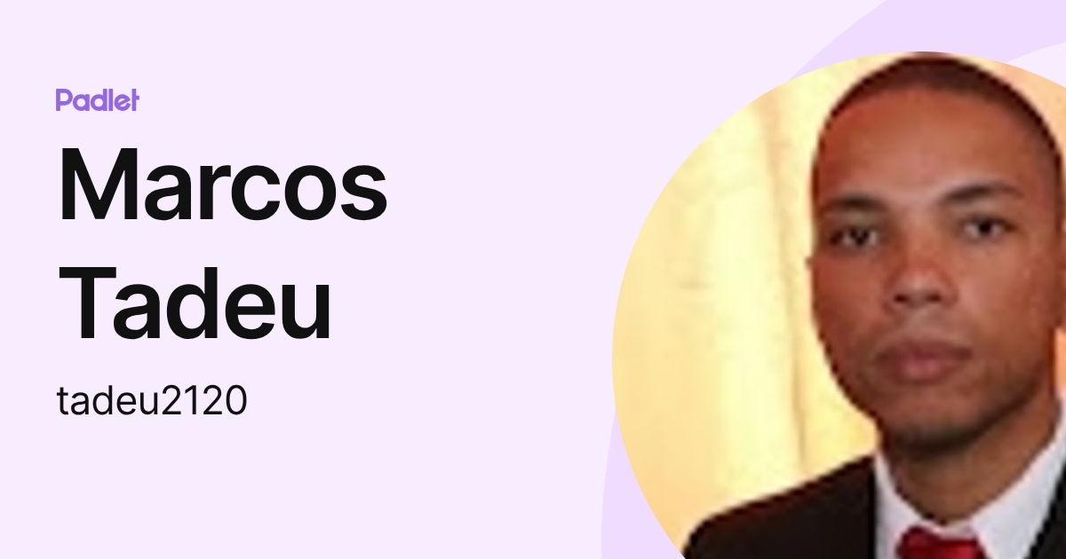Marcos Tadeu (tadeu2120) profile | Padlet