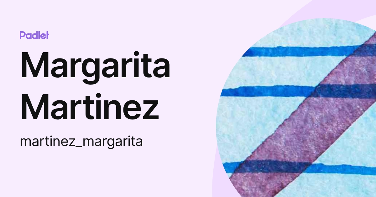 Margarita Martinez (martinez_margarita) profile | Padlet