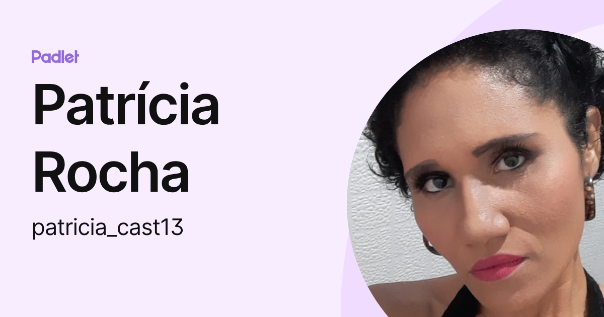 Patrícia Rocha (patricia_cast13) profile | Padlet