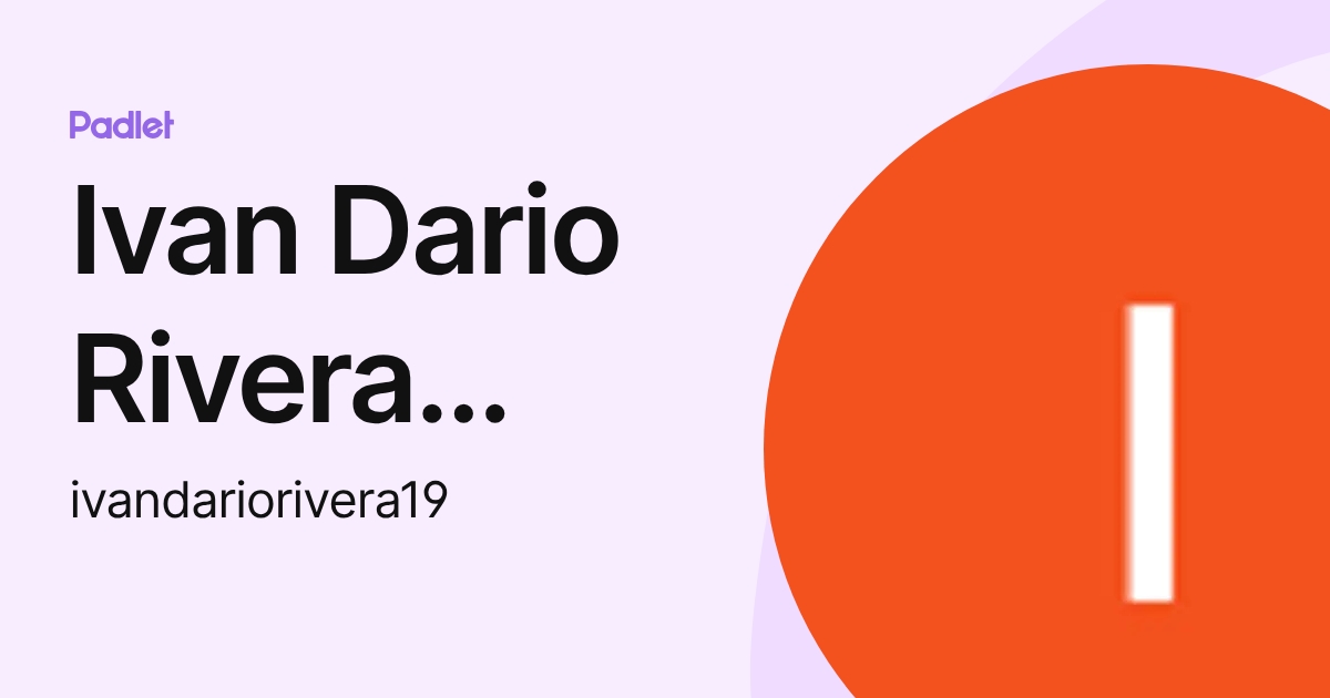 Ivan Dario Rivera Rodriguez (ivandariorivera19) profile | Padlet