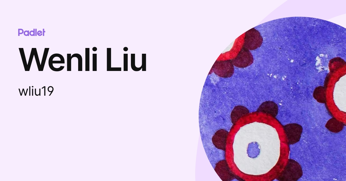 Wenli Liu (wliu19) profile | Padlet