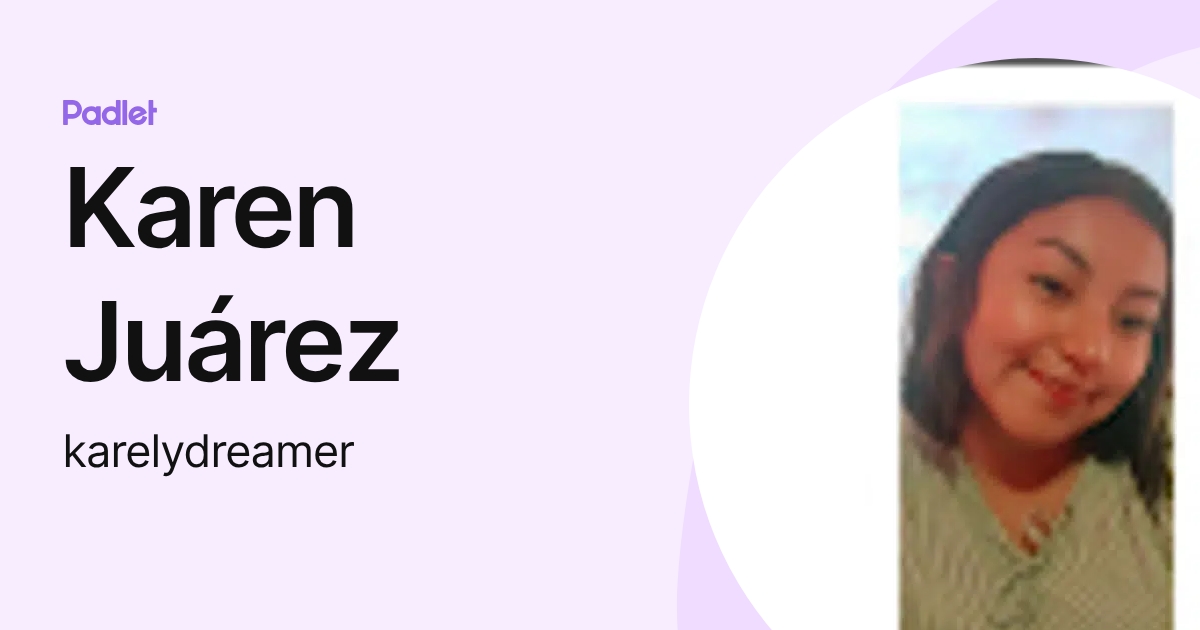 Karen Juárez (karelydreamer) profile | Padlet