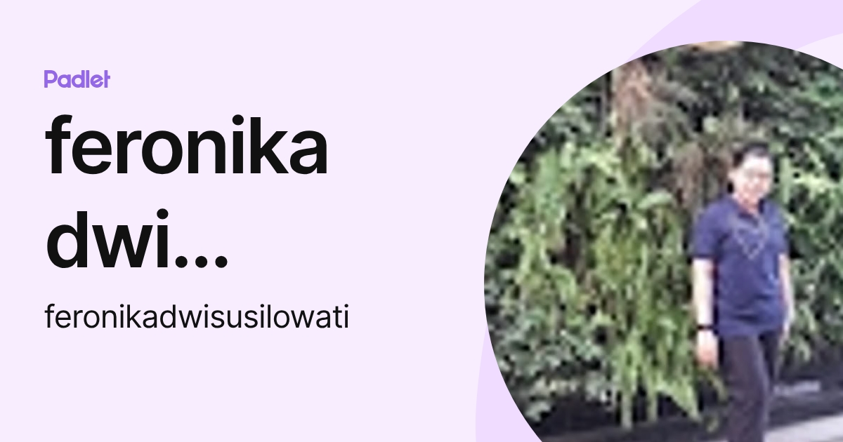Loria Feronika feronika dwi susilowati (feronikadwisusilowati) profile | Padlet
