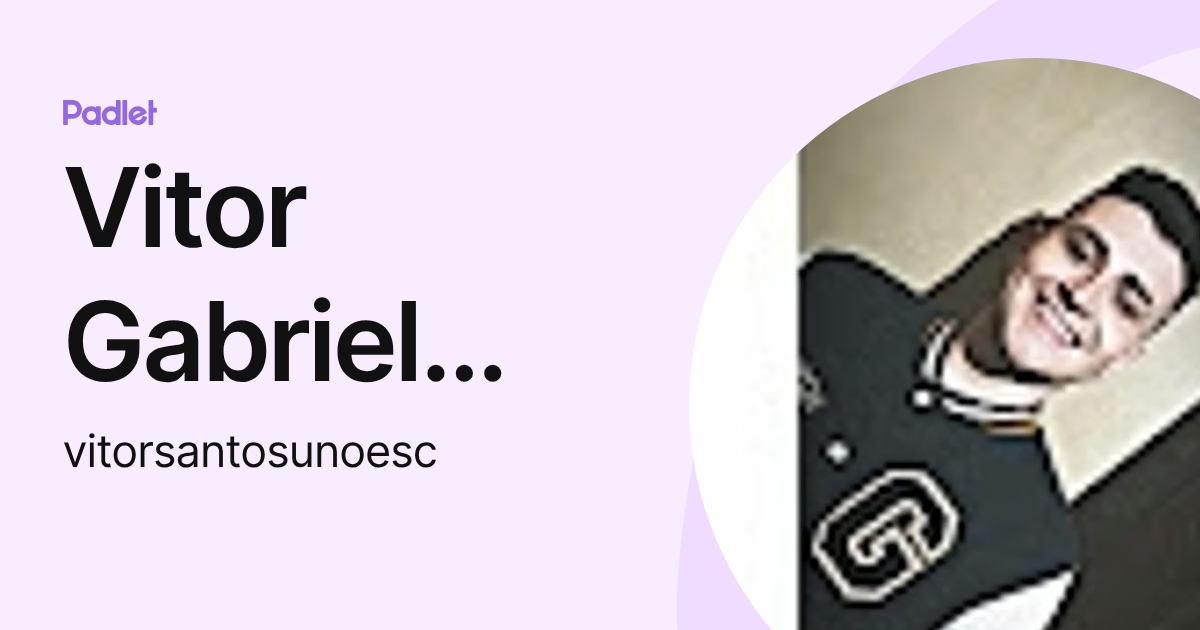 Vitor Gabriel dos Santos (vitorsantosunoesc) profile | Padlet