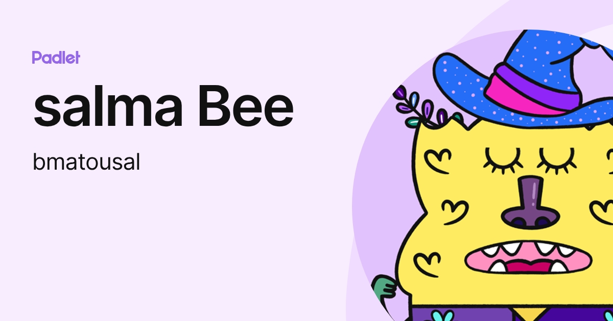 salma Bee (bmatousal) profile | Padlet