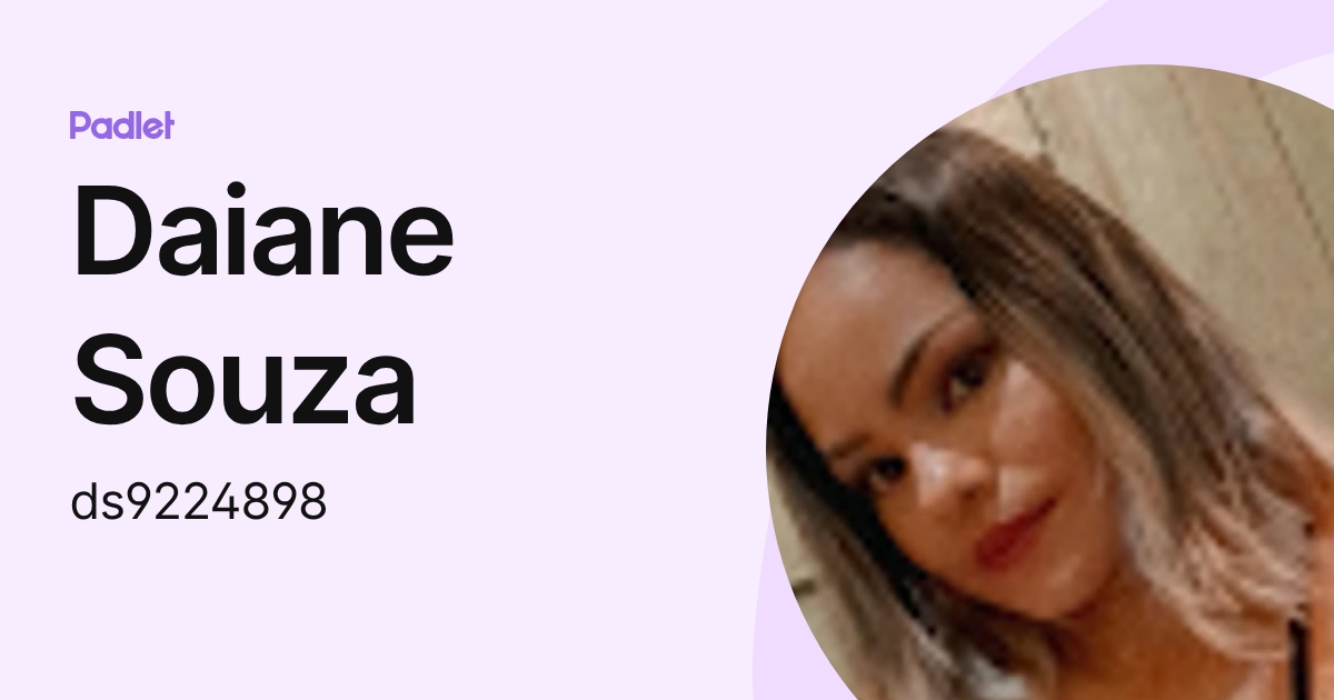 Daiane Souza (ds9224898) perfil | Padlet