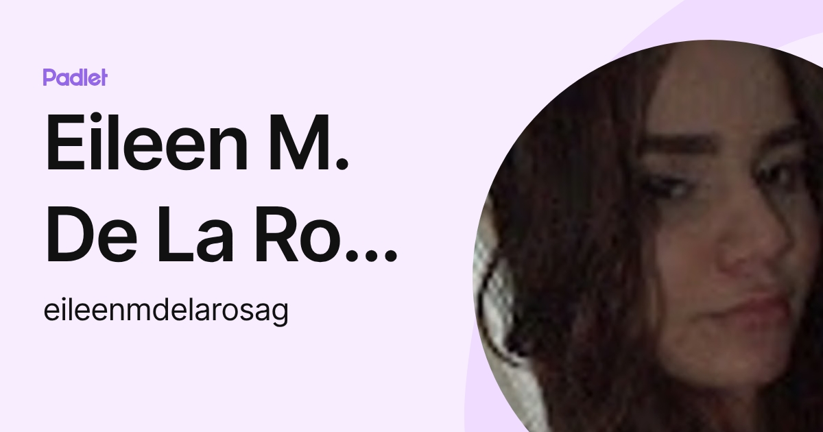 Eileen M. De La Rosa G (eileenmdelarosag) profile | Padlet