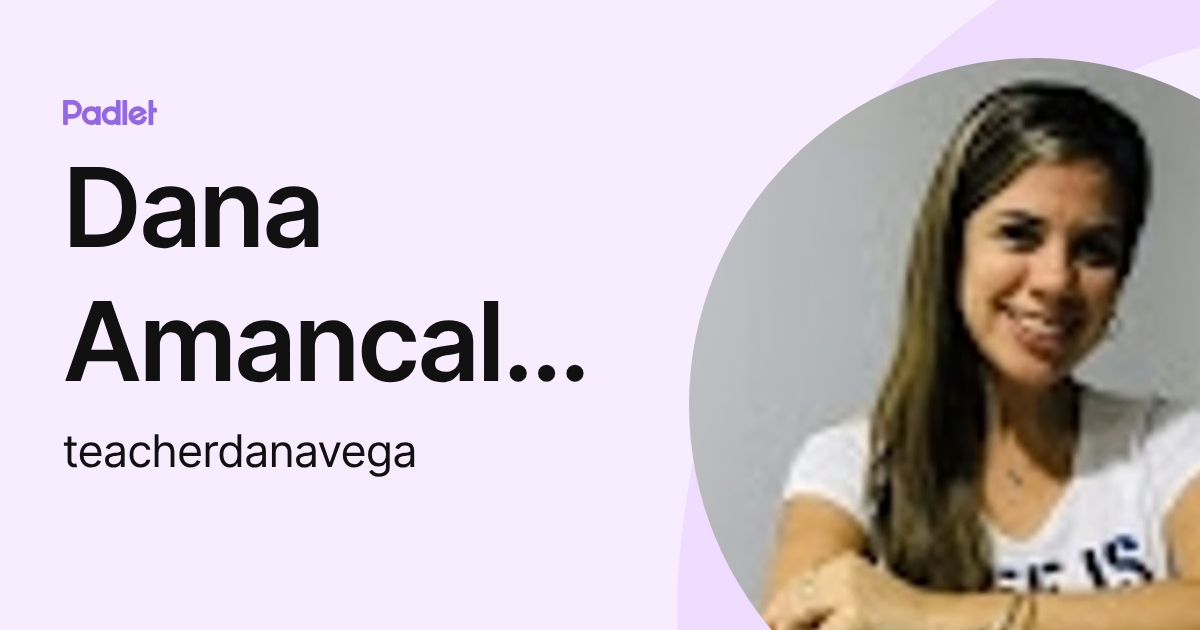 Dana Amancal Vega (teacherdanavega) profile | Padlet