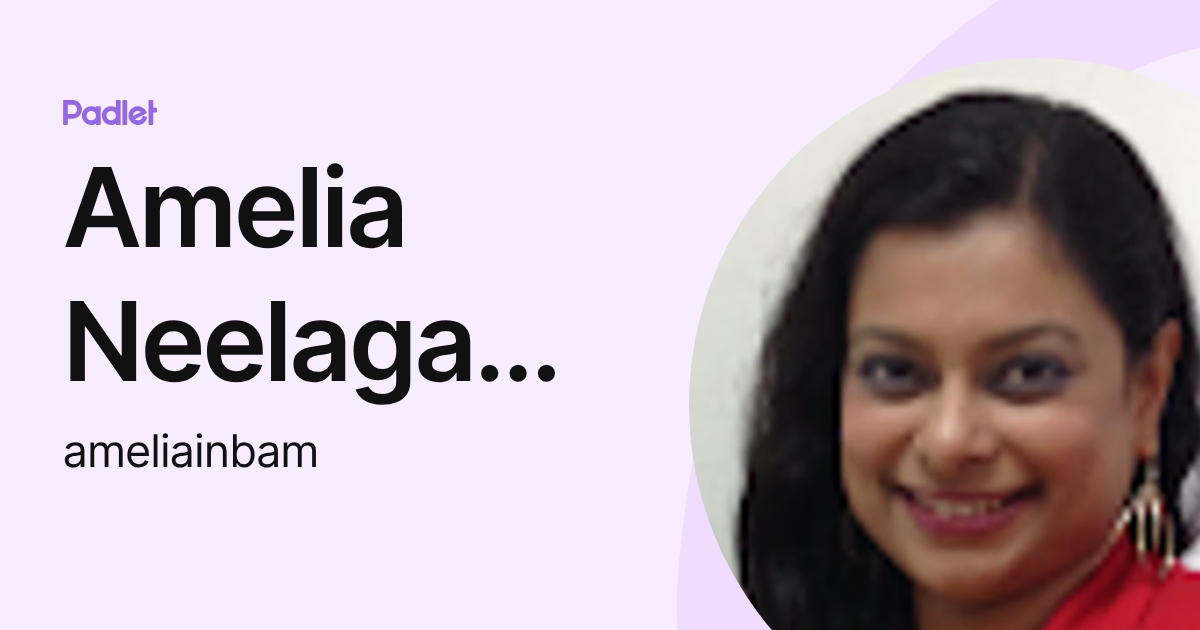 Amelia Neelagandan (ameliainbam) profile | Padlet